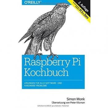 Raspberry Pi Kochbuch: Probleme und Lösungen für Software und Hardware