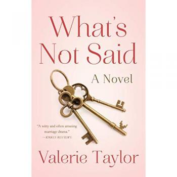 What's Not Said: A Novel