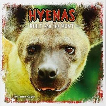 Predator Profiles: Hyenas: Built for the Hunt