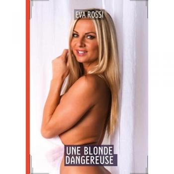 Rossi, Eva: Une Blonde Dangereuse