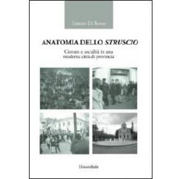 Anatomia dello struscio. Giovani e socialità in una moderna città di provincia