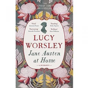 Jane Austen at Home: A Biography