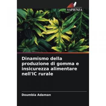 Dinamismo della produzione di gomma e insicurezza alimentare nell'IC rurale