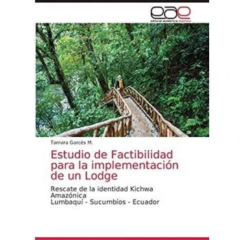 Estudio de Factibilidad para la implementación de un Lodge: Rescate de la identidad Kichwa AmazónicaLumbaquí