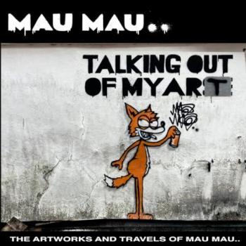 Talking Out Of My Art by Mau Mau
