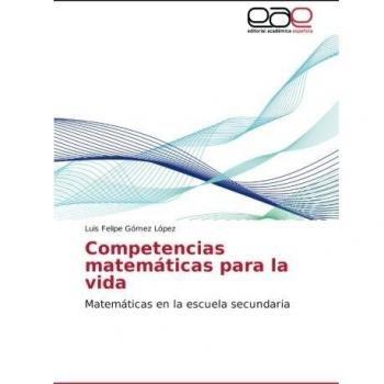 Competencias matemáticas para la vida: Matemáticas en la escuela secundaria
