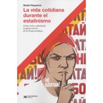 VIDA COTIDIANA DURANTE EL ESTALINISMO, LA