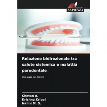 A., Chetan: Relazione bidirezionale tra salute sistemica e malattia parodontale
