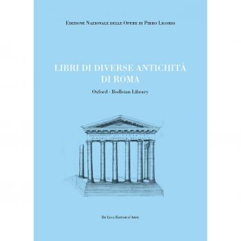 Libri di diverse antichità di Roma. Oxford-Bodleian Library. Ediz. illustrata