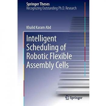Intelligent Scheduling of Robotic Flexible Assembly Cells (Springer Theses)