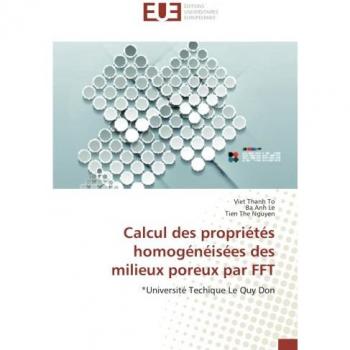 Calcul des propriétés homogénéisées des milieux poreux par FFT: *Université Techique Le Quy Don