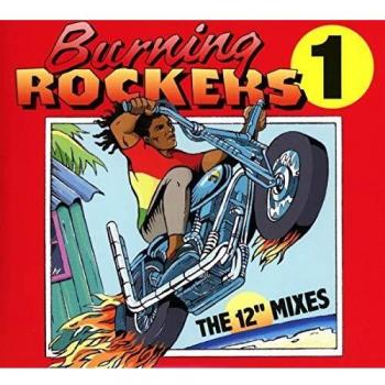 Burning Rockers The 12 Singles