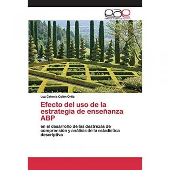 Efecto del uso de la estrategia de enseñanza ABP: en el desarrollo de las destrezas de comprensión y análisis de la estadística descriptiva