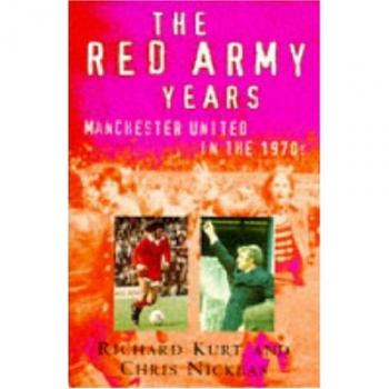 The Red Army Years: Manchester United in the 1970s