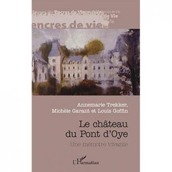 Château du Pont d'Oye: Une mémoire vivante