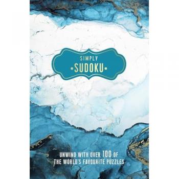 Simply Sudoku : Unwind with over 100 of the World's Favourite Puzzles