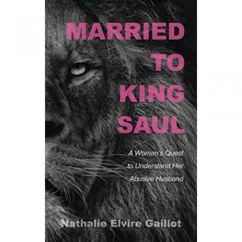 Married to King Saul: A Woman's Quest to Understand Her Abusive Husband