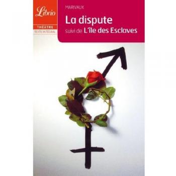 Marivaux La Dispute Suivi De L'Île Des Esclaves (Librio Theatre)