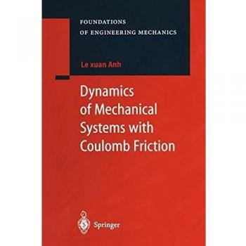 Dynamics of Mechanical Systems with Coulomb Friction (Foundations of Engineering Mechanics)