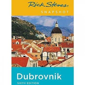 Rick Steves Snapshot Dubrovnik Sixth Edition