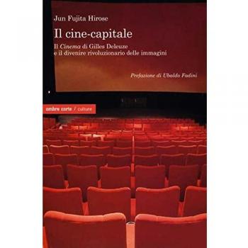 Il cine-capitale. Il «Cinema» di Gilles Deleuze e il divenire rivoluzionario delle immagini