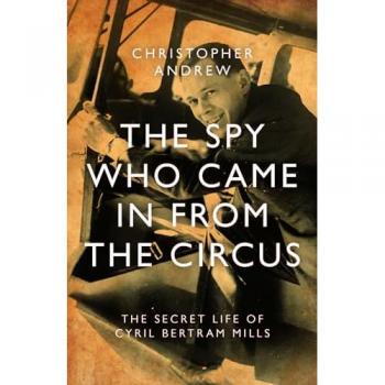 The Spy Who Came in From the Circus by Christopher Andrew