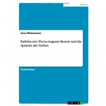 Farbtheorie: Pierre-Auguste Renoir und die Sprache der Farben