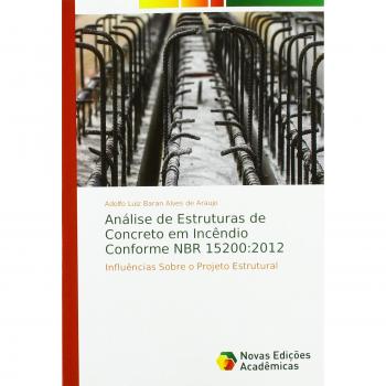 Análise de Estruturas de Concreto em Incêndio Conforme NBR 15200:2012: Influências Sobre o Projeto Estrutural