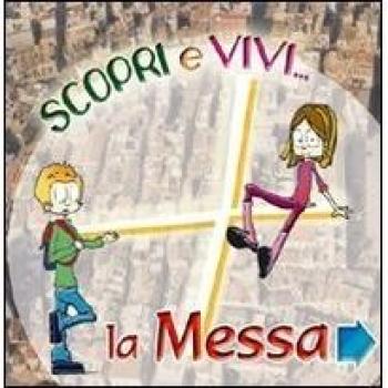 Scopri e vivi la Messa. Percorso di approfondimento vocazionale sulla celebrazione eucaristica