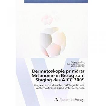 Dermatoskopie primärer Melanome in Bezug zum Staging des AJCC 2009