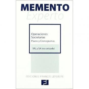 Memento experto Operaciones Societarias. Plazos y cronogramas. SRL y SA no cotizada