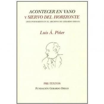 Acontecer en vano y siervo del horizonte dos poemarios en el archivo de gerardo diego