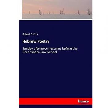 Hebrew Poetry: Sunday afternoon lectures before the Greensboro Law School
