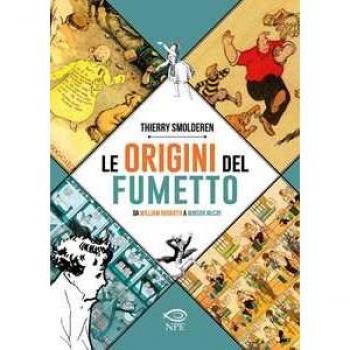 Le origini del fumetto. Da William Hogarth a Winsor McCay. Ediz. ...