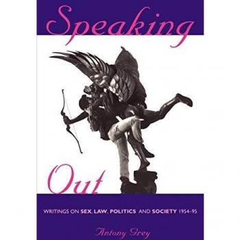 Speaking Out: Writings on Sex, Law, Politics and Society 1954-95