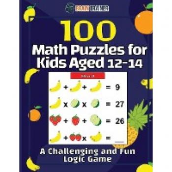 100 Math Puzzles for Kids Aged 12-14