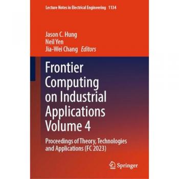 Frontier Computing on Industrial Applications Volume 4