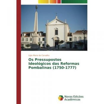 Os Pressupostos Ideológicos das Reformas Pombalinas