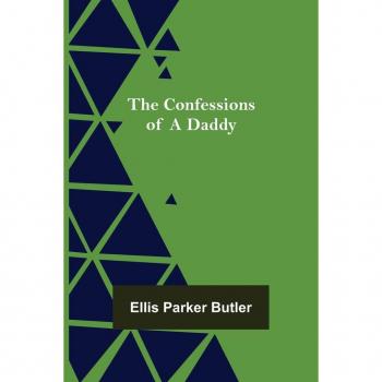 Parker Butler, Ellis: The Confessions of a Daddy