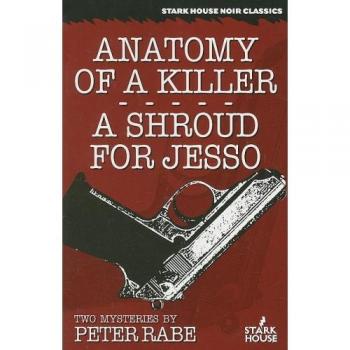 Anatomy of a Killer/A Shroud for Jesso: Two Mysteries