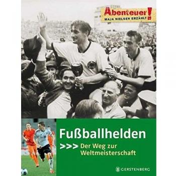 Abenteuer! Fußballhelden: Der Weg zur Weltmeisterschaft Nielsen, Maja: