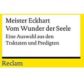 Vom Wunder der Seele:  eine Auswahl aus den Traktaten und Predigten