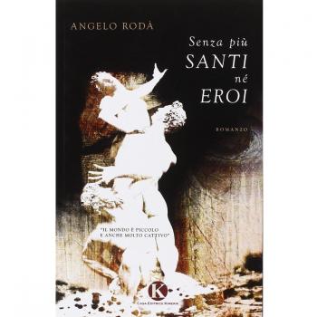 Senza più santi né eroi