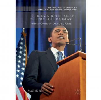 The Reinvention of Populist Rhetoric in The Digital Age: Insiders & Outsiders in Democratic Politics
