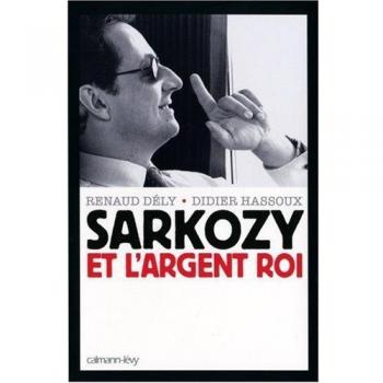 Sarkozy Et L'argent Roi
