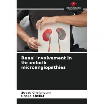 Chelghoum, Souad: Renal involvement in thrombotic microangiopathies