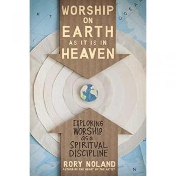 Noland, Rory: Worship on Earth as It Is in Heaven