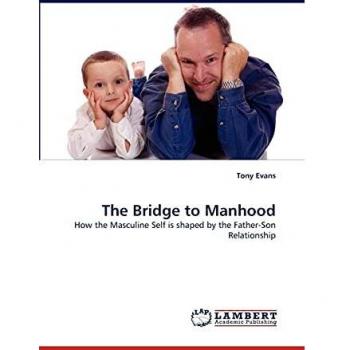The Bridge to Manhood: How the Masculine Self is shaped by the Father-Son Relationship