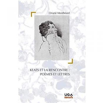 Keats et la rencontre : poèmes et lettres