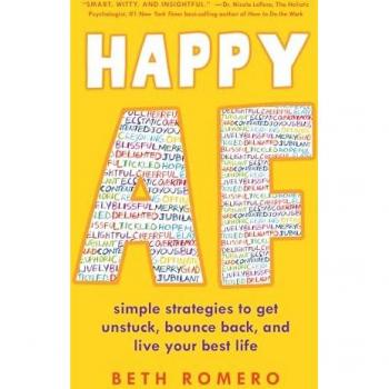 Happy AF: Simple strategies to get unstuck, bounce back, and live your best life